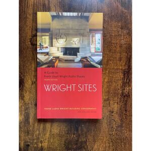 A Guide to Frank Lloyd Wright Public Places Wright Sites 4th Ed 2017